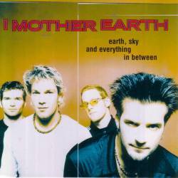 I Mother Earth : Earth, Sky and Everything in Between